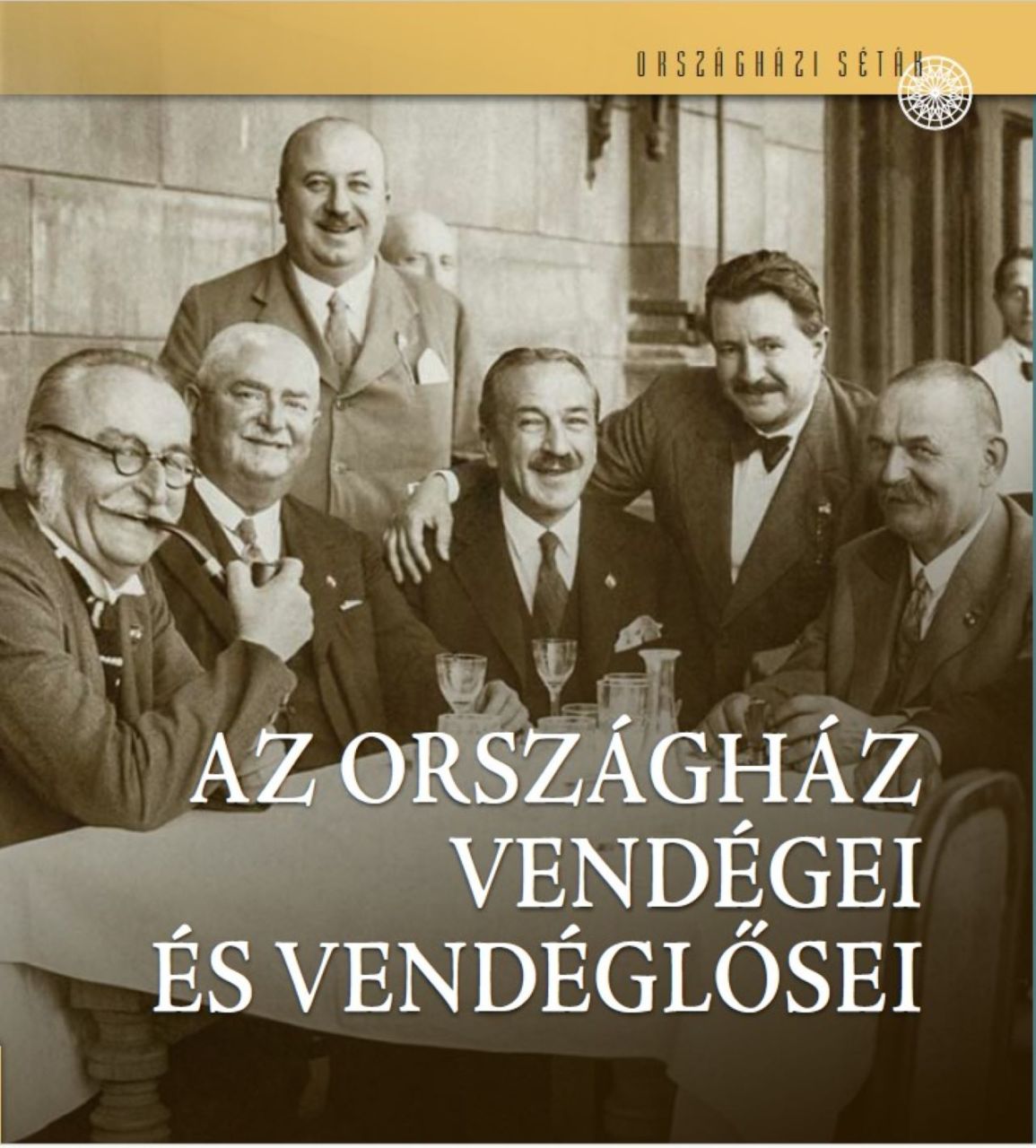 Az országház vendégei és vendéglősei Az országház vendégei és vendéglősei