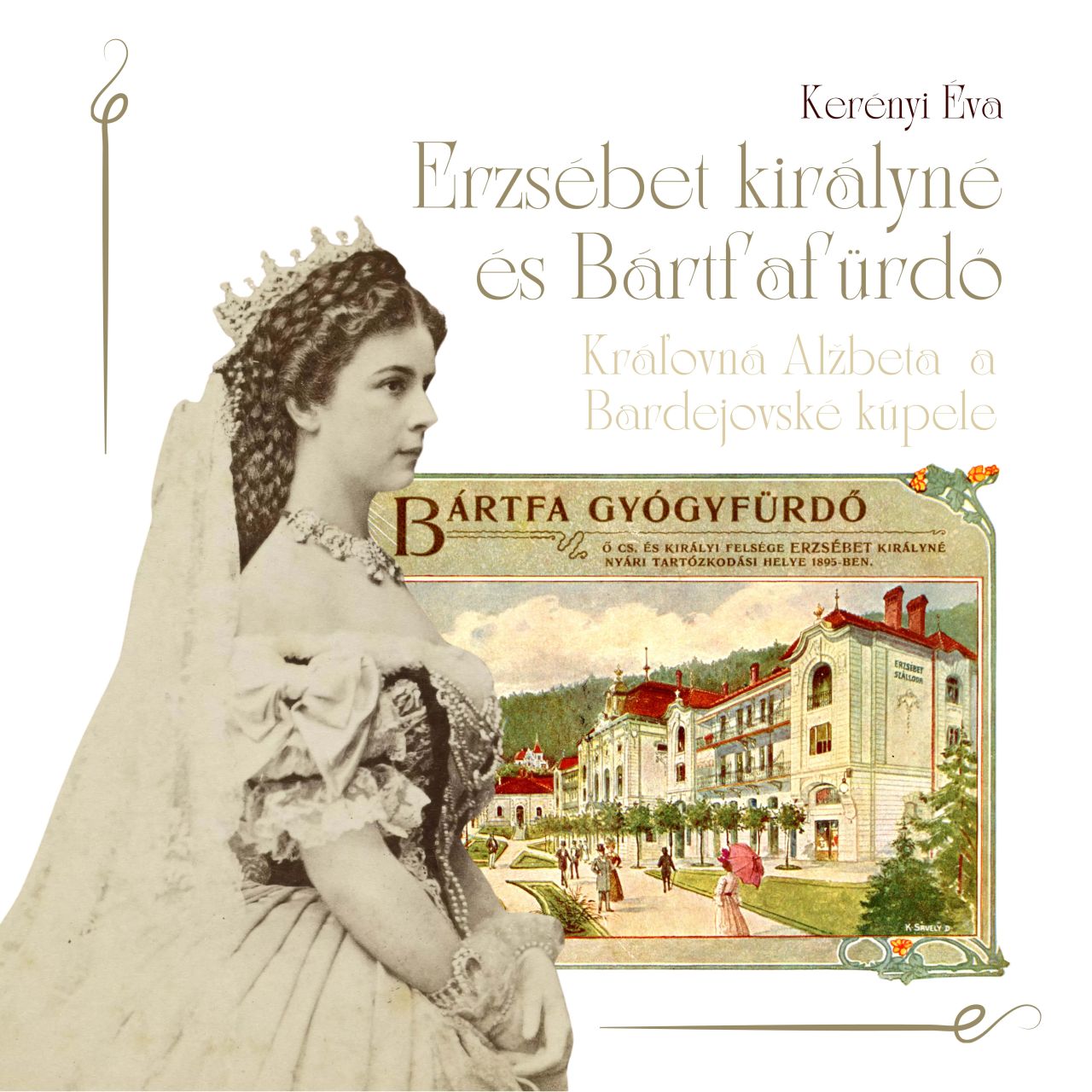 Erzsébet királyné és bártfafürdő Erzsébet királyné és bártfafürdő