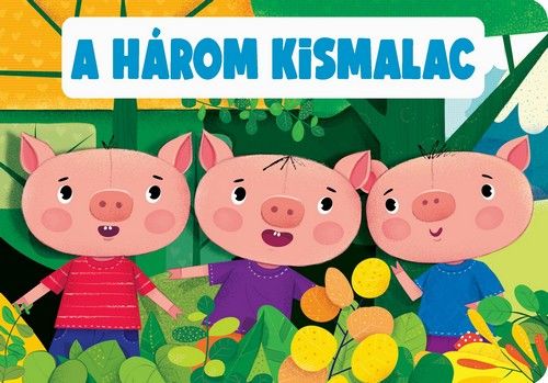 A három kismalac A három kismalac