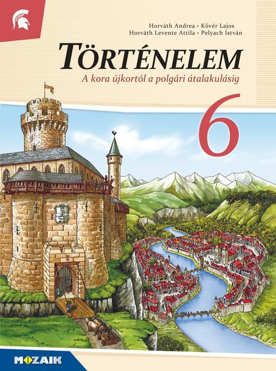 Történelem 6. (a kora újkortól a polgári átalakulásig) Történelem 6. (a kora újkortól a polgári átalakulásig)