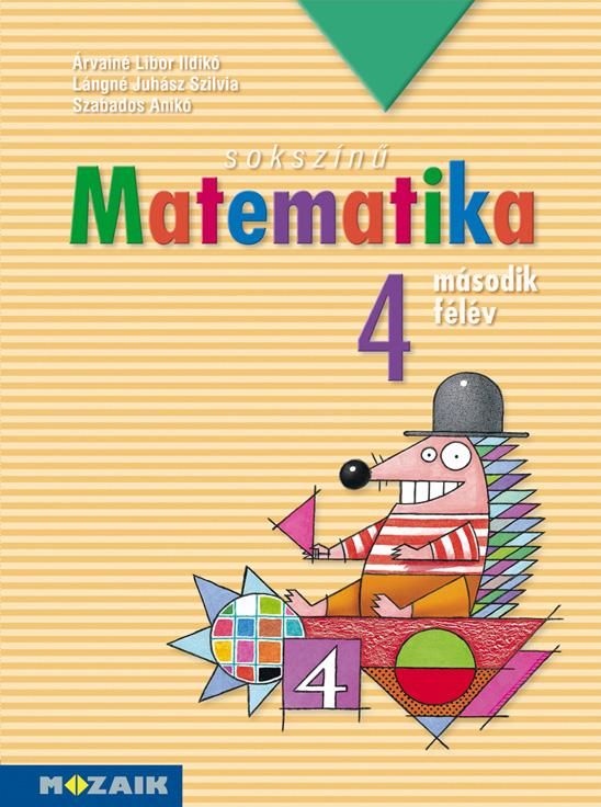 Sokszínű matematika 4. második félév (munkatankönyv) Sokszínű matematika 4. második félév (munkatankönyv)