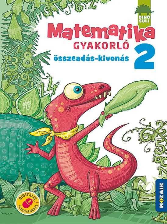 Dinósuli matematika gyakorló 2.oszt. - összeadás - kivonás Dinósuli matematika gyakorló 2.oszt. - összeadás - kivonás