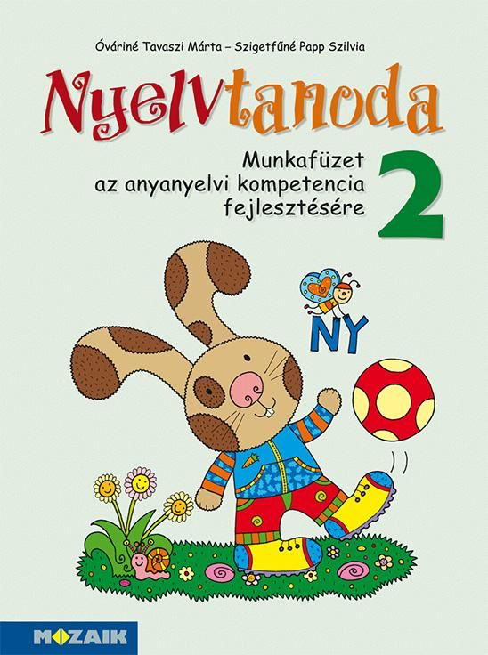 Nyelvtanoda 2. - munkafüzet az anyanyelvi kompetencia fejleszté Nyelvtanoda 2. - munkafüzet az anyanyelvi kompetencia fejleszté