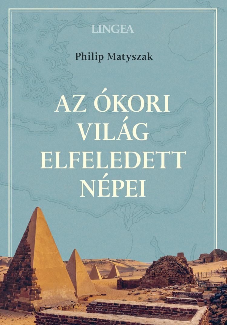 Az ókori világ elfeledett népei Az ókori világ elfeledett népei