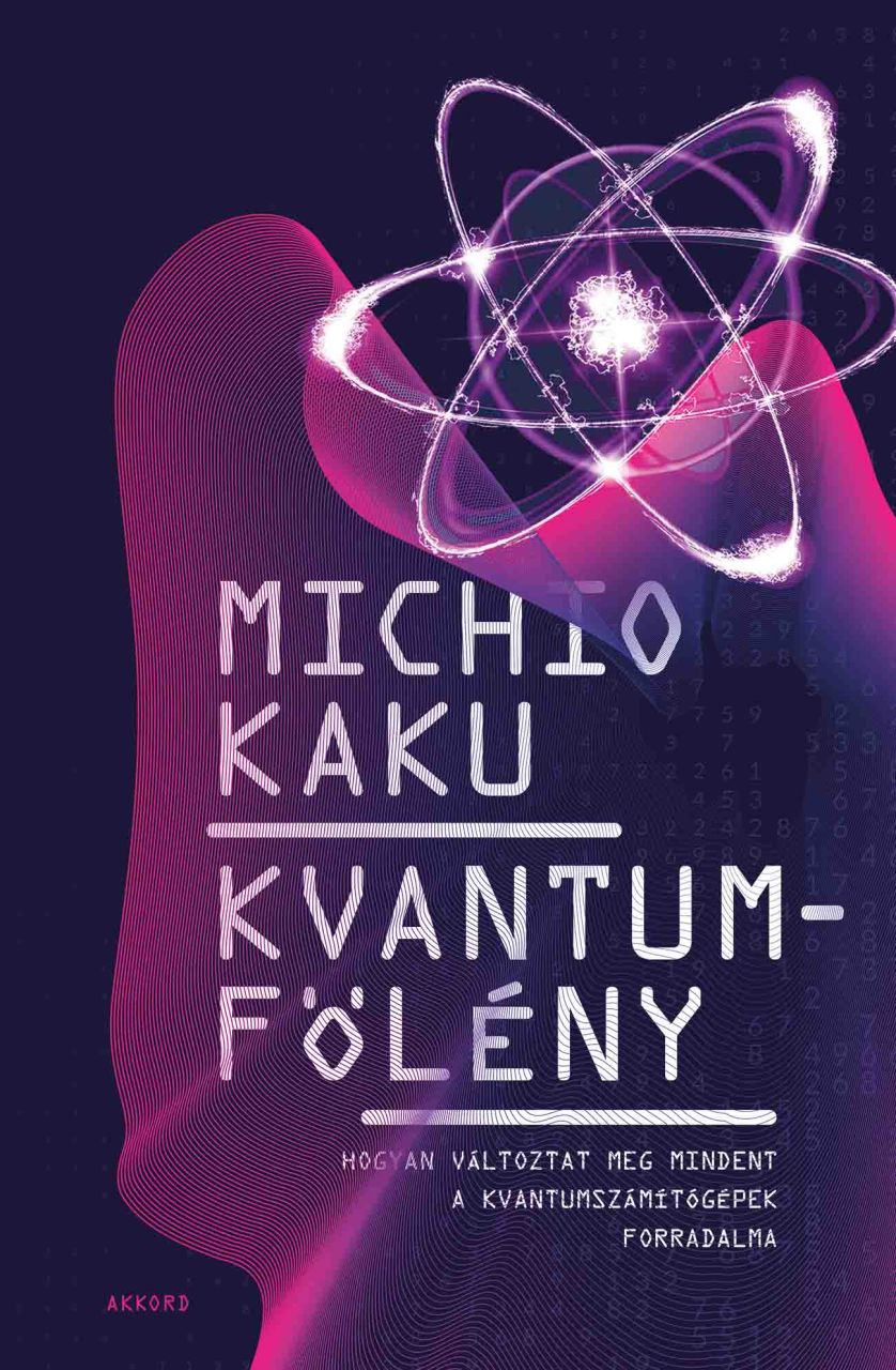 Kvantumfölény - hogyan változtat meg mindent a kvantum számítógépek forradalma Kvantumfölény - hogyan változtat meg mindent a kvantum számítógépek forradalma