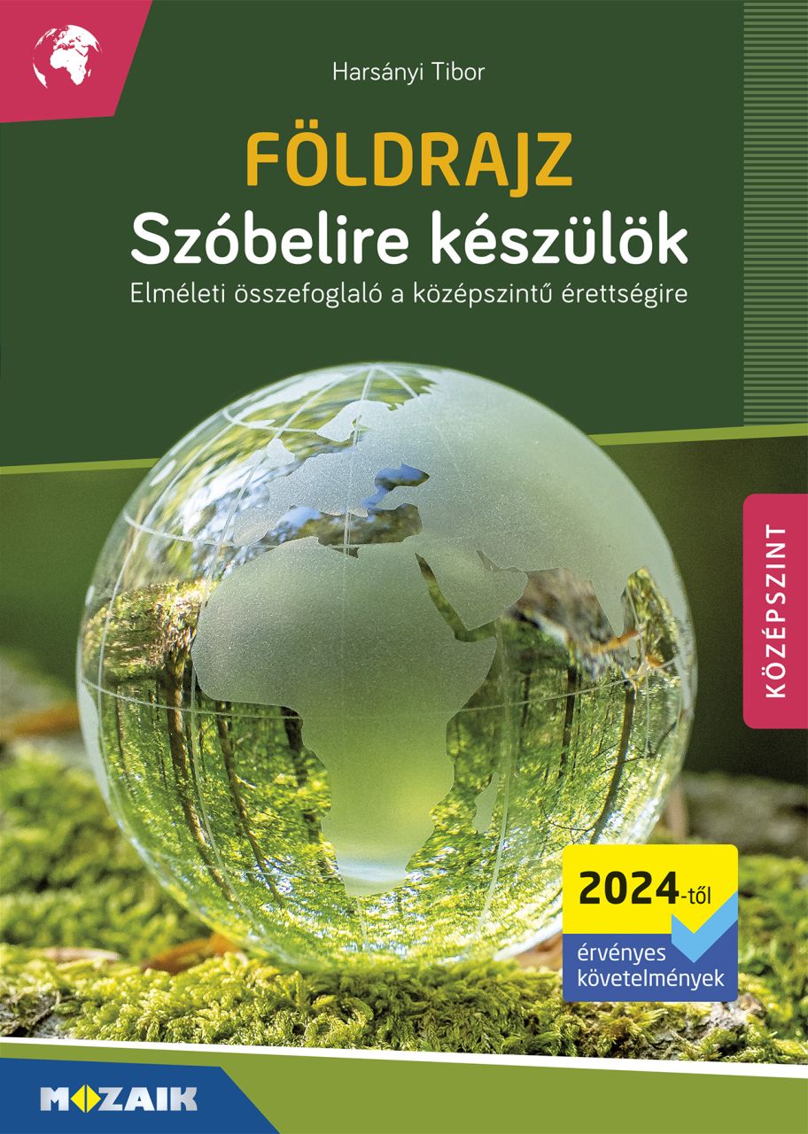 Földrajz szóbelire készülök középszint (2024-től érv., ms-3332u) Földrajz szóbelire készülök középszint (2024-től érv., ms-3332u)