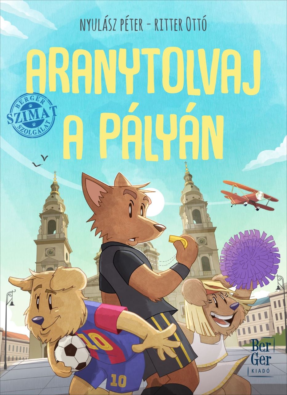 Aranytolvaj a pályán - berger szimat szolgálat