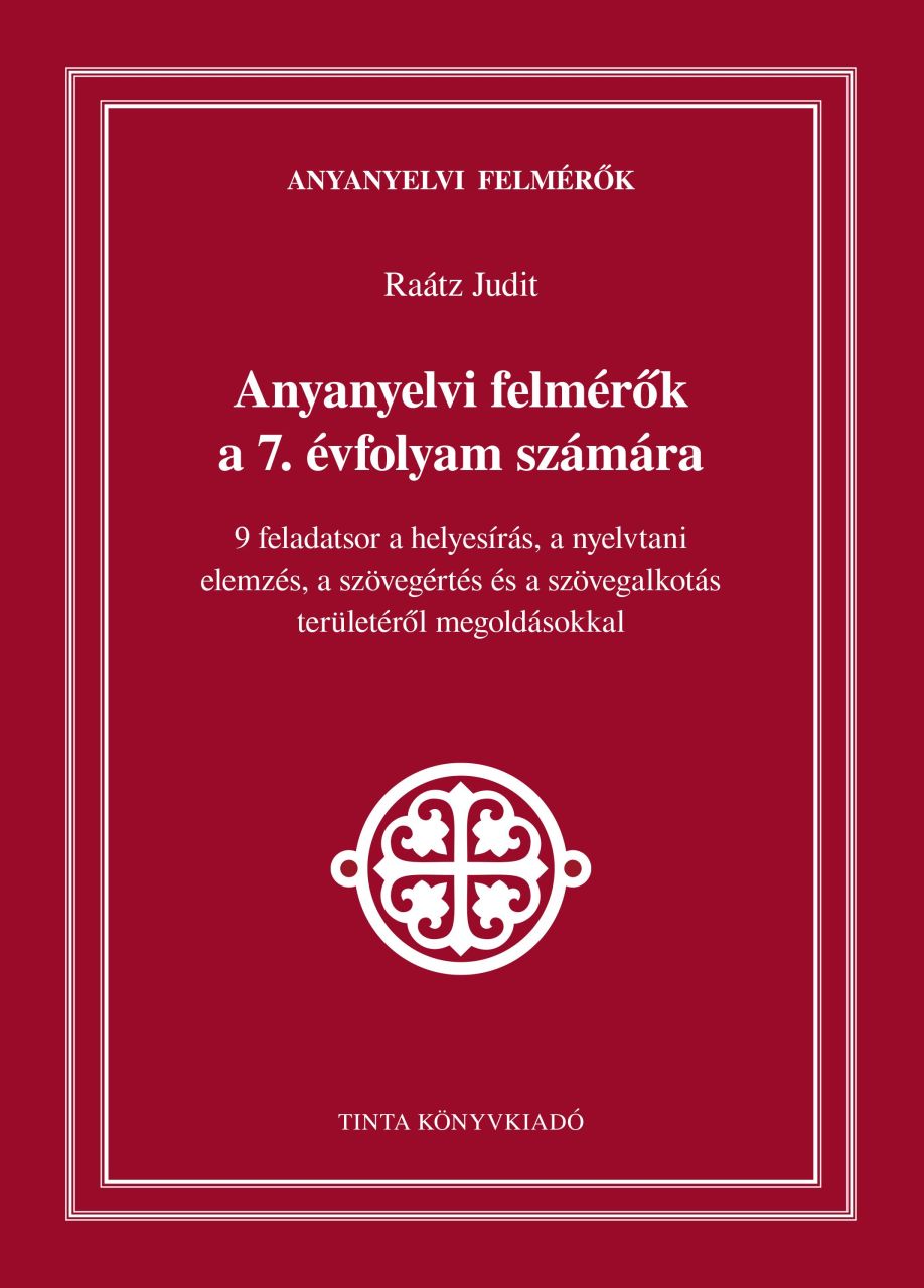 Anyanyelvi felmérők a 7. évfolyam számára Anyanyelvi felmérők a 7. évfolyam számára