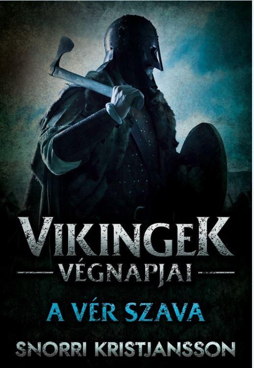 A vér szava - vikingek végnapjai 2. A vér szava - vikingek végnapjai 2.