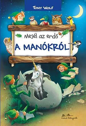 Mesél az erdő - a manókról Mesél az erdő - a manókról