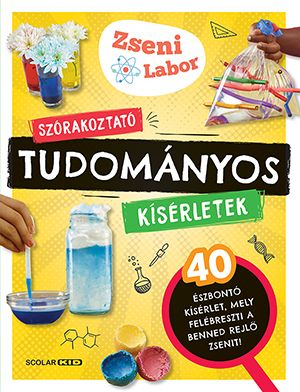 Szórakoztató tudományos kísérletek - zseni labor Szórakoztató tudományos kísérletek - zseni labor