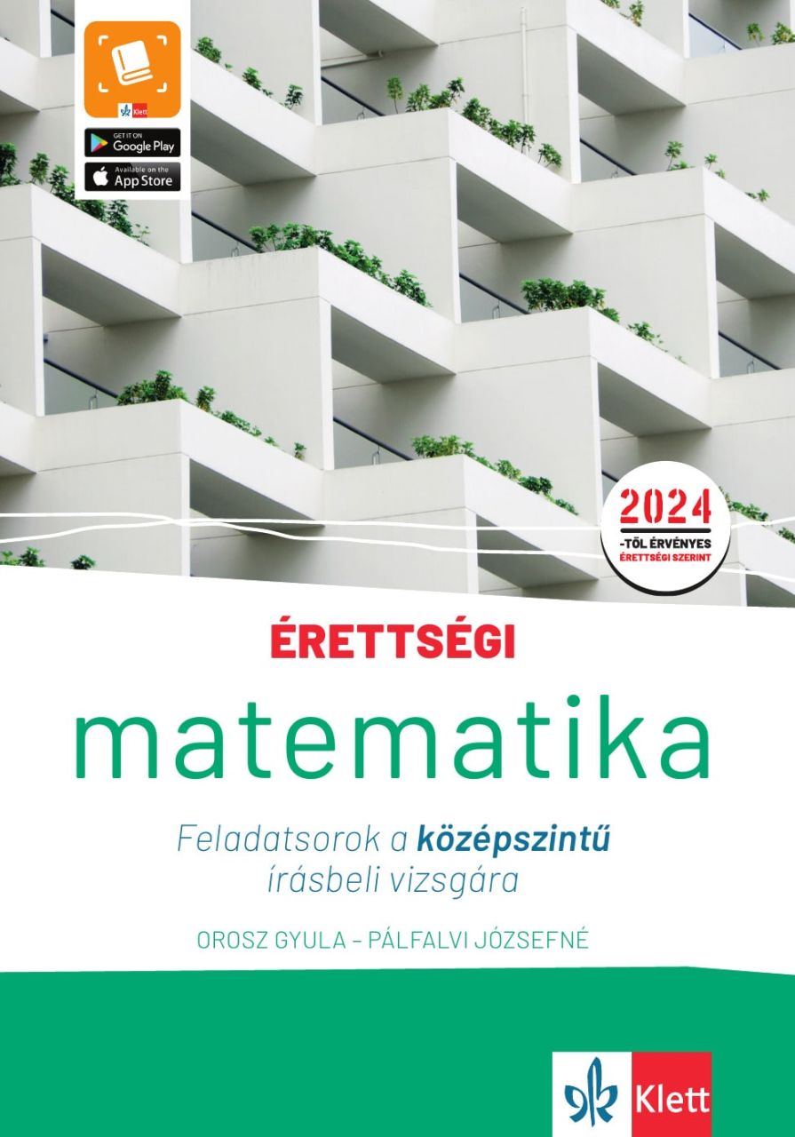 Érettségi - matematika feladatsorok a középszintű írásbeli vizsgára (2024) Érettségi - matematika feladatsorok a középszintű írásbeli vizsgára (2024)