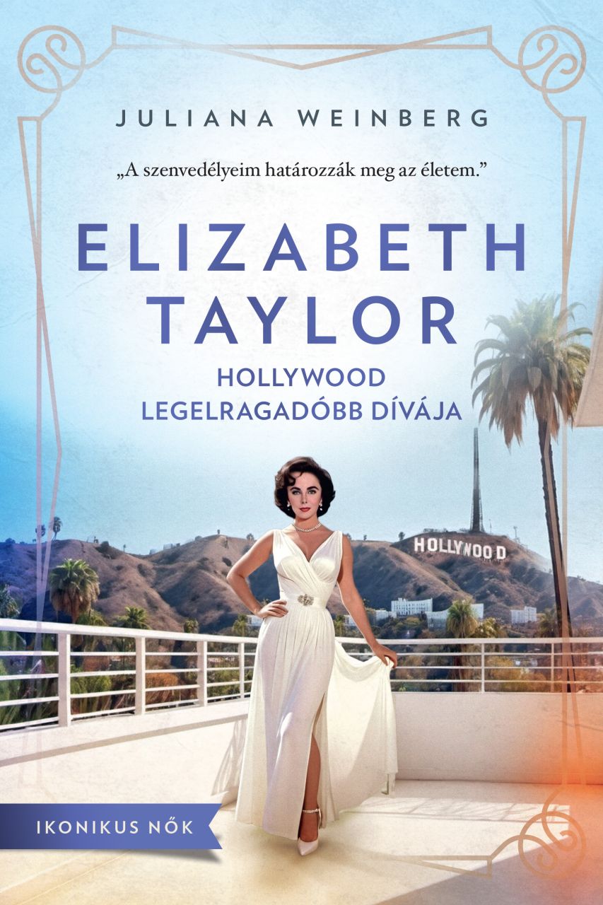 Elizabeth taylor - hollywood legelragadóbb dívája (ikonikus nők) Elizabeth taylor - hollywood legelragadóbb dívája (ikonikus nők)