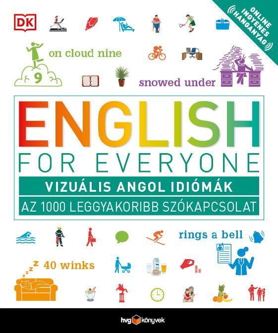 English for everyone - vizuális angol idiómák English for everyone - vizuális angol idiómák