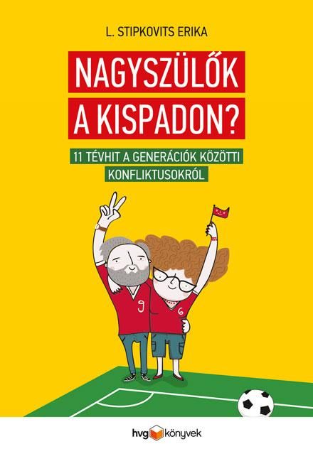 Nagyszülők a kispadon? - 11 tévhit a generációk közötti konfliktusokról Nagyszülők a kispadon? - 11 tévhit a generációk közötti konfliktusokról