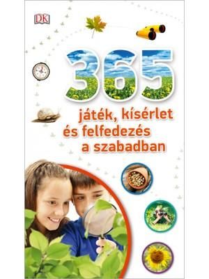 365 játék, kísérlet és felfedezés a szabadban 365 játék, kísérlet és felfedezés a szabadban