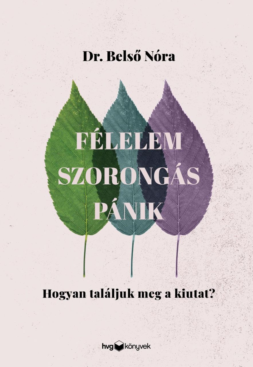 Félelem, szorongás, pánik - hogyan találjuk meg a kiutat? Félelem, szorongás, pánik - hogyan találjuk meg a kiutat?