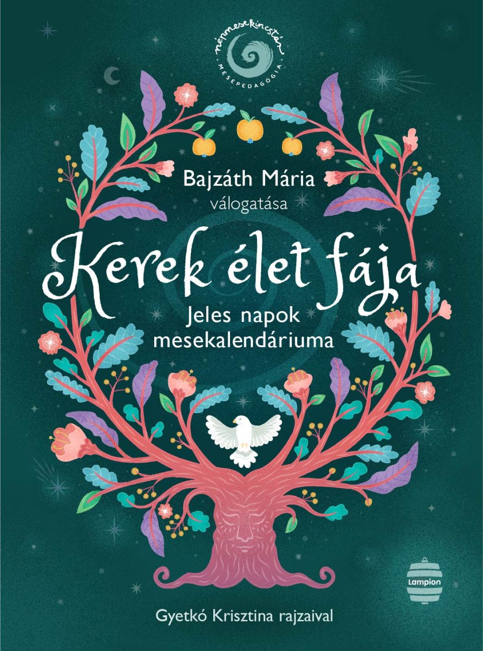 Kerek élet fája - jeles napok mesekalendáriuma Kerek élet fája - jeles napok mesekalendáriuma