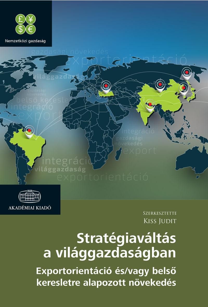 Stratégiaváltás a világgazdaságban Stratégiaváltás a világgazdaságban
