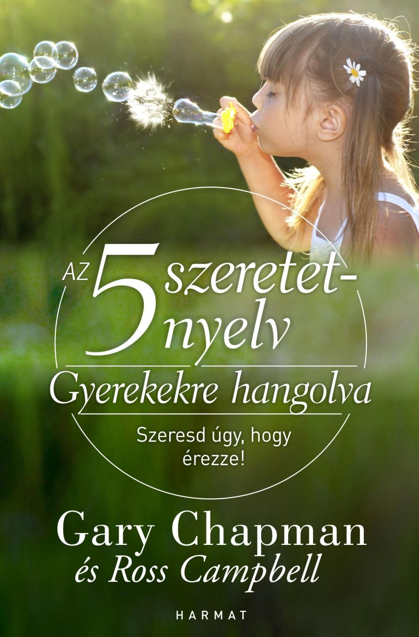 Az 5 szeretetnyelv - gyerekekre hangolva Az 5 szeretetnyelv - gyerekekre hangolva