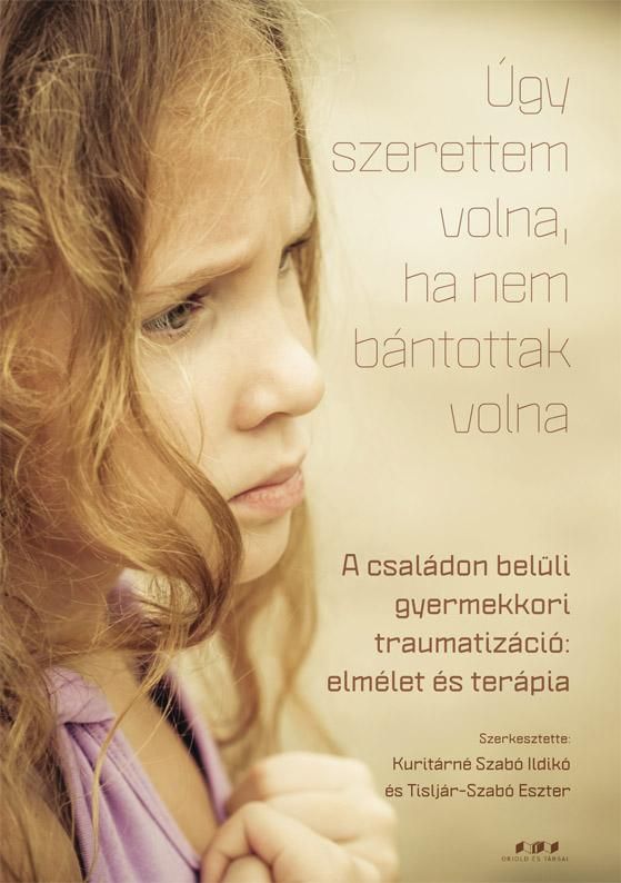 Úgy szerettem volna, ha nem bántottak volna Úgy szerettem volna, ha nem bántottak volna