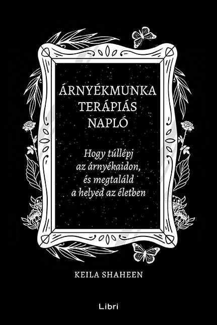 Árnyékmunka terápiás napló - hogy túllépj az árnyékaidon, és megtaláld a helyed Árnyékmunka terápiás napló - hogy túllépj az árnyékaidon, és megtaláld a helyed