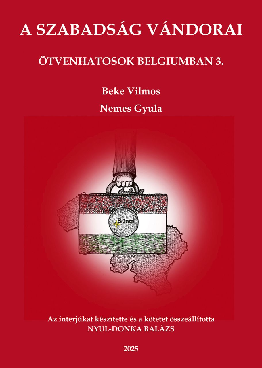 A szabadság vándorai - ötvenhatosok belgiumban 3. A szabadság vándorai - ötvenhatosok belgiumban 3.