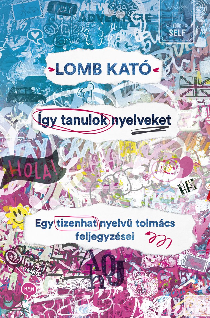 Így tanulok nyelveket, egy tizenhat nyelvű tolmács feljegyzései Így tanulok nyelveket, egy tizenhat nyelvű tolmács feljegyzései
