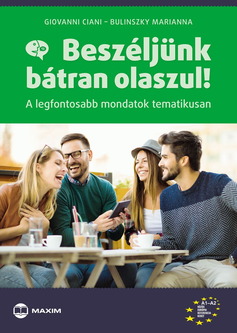 Beszéljünk bátran olaszul! - a legfontosabb mondatok tematikusan Beszéljünk bátran olaszul! - a legfontosabb mondatok tematikusan