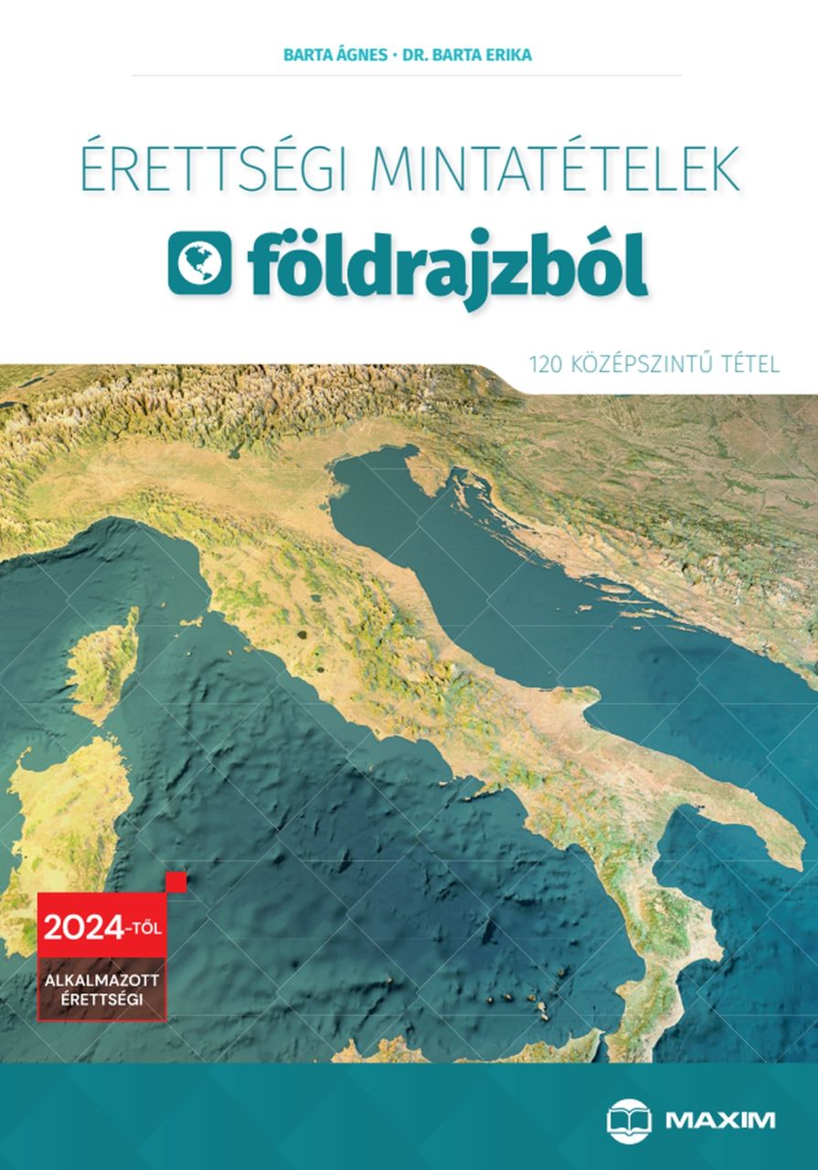 Érettségi mintatételek földrajzból (120 középszintű tétel) 2024-től érvényes Érettségi mintatételek földrajzból (120 középszintű tétel) 2024-től érvényes