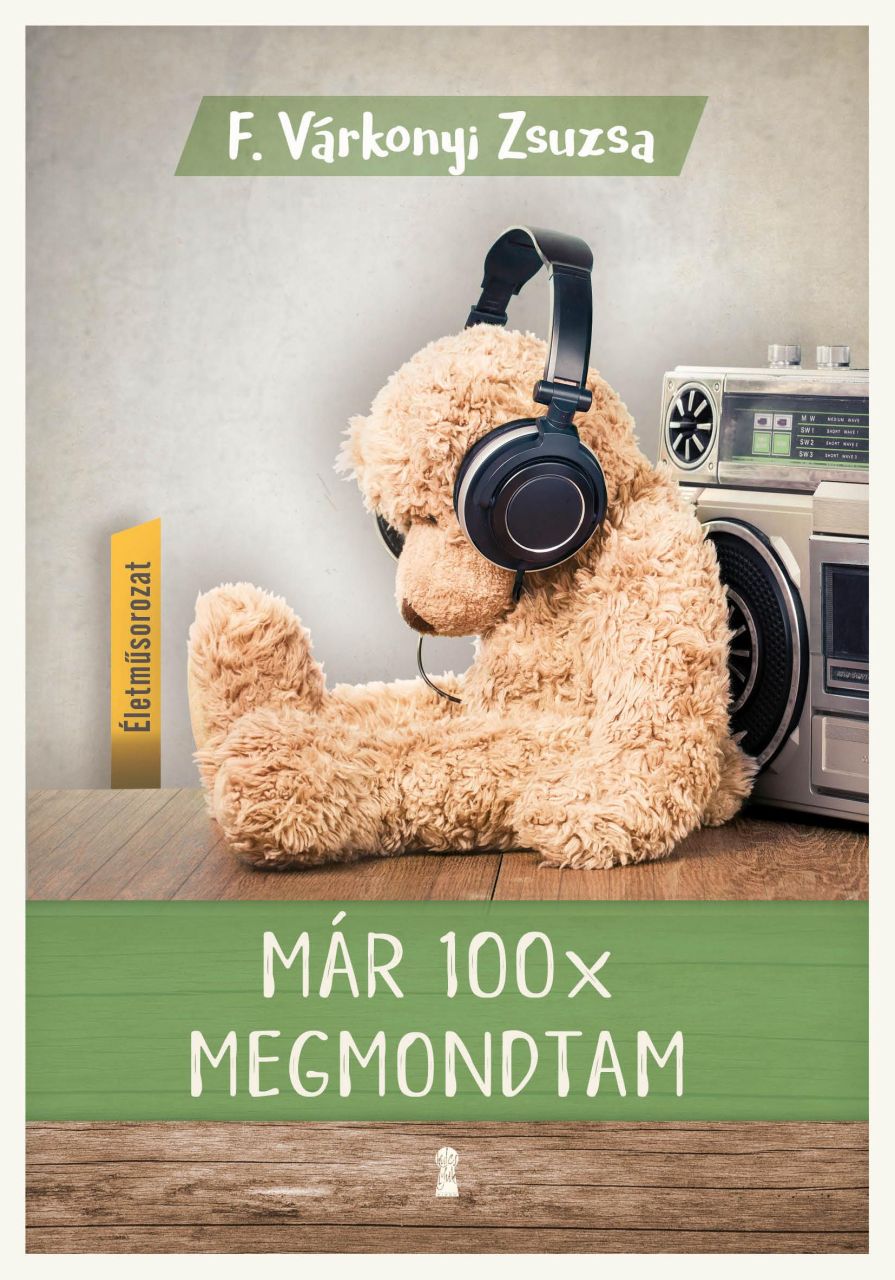 Már 100x megmondtam - életműsorozat 2. kötet Már 100x megmondtam - életműsorozat 2. kötet