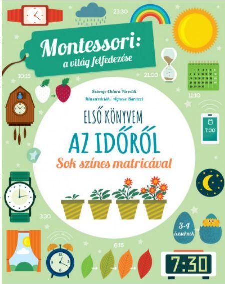 Első könyvem az időről - montessori: a világ felfedezése Első könyvem az időről - montessori: a világ felfedezése
