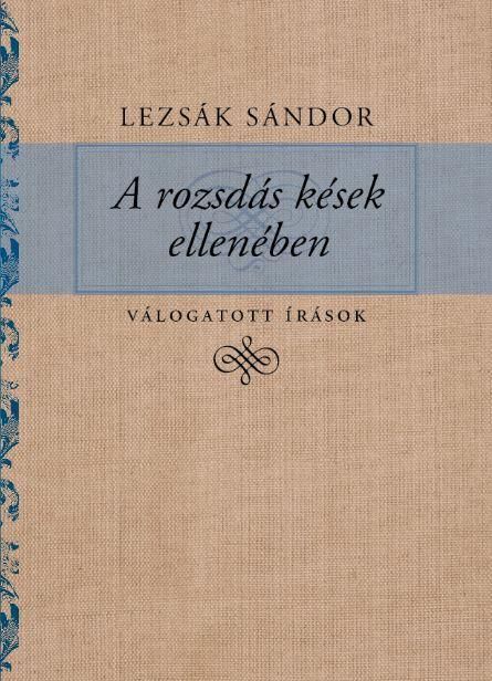 A rozsdás kések ellenében - válogatott írások A rozsdás kések ellenében - válogatott írások