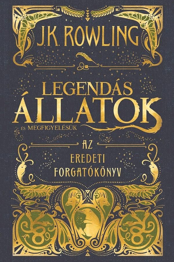 Legendás állatok és megfigyelésük - az eredeti forgatókönyv Legendás állatok és megfigyelésük - az eredeti forgatókönyv