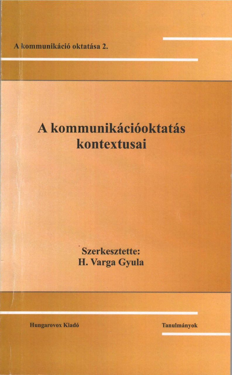 A kommunikációoktatás kontextusai - a kommunikáció oktatása 2. A kommunikációoktatás kontextusai - a kommunikáció oktatása 2.