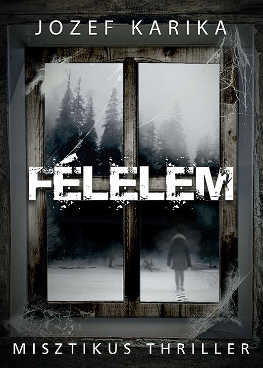 Félelem - misztikus thriller Félelem - misztikus thriller