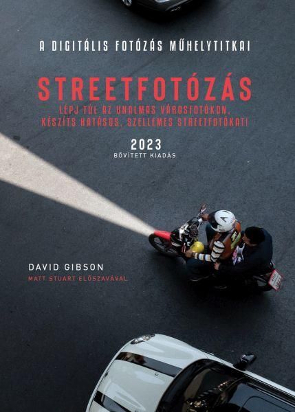 Streetfotózás - 2023 (bővített kiadás) Streetfotózás - 2023 (bővített kiadás)
