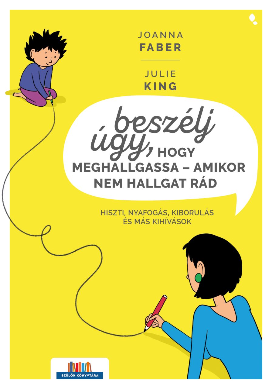 Beszélj úgy, hogy meghallgassa - amikor nem hallgat rád Beszélj úgy, hogy meghallgassa - amikor nem hallgat rád