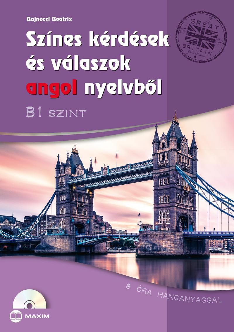 Színes kérdések és válaszok angol nyelvből - b1 szint (cd-melléklettel) Színes kérdések és válaszok angol nyelvből - b1 szint (cd-melléklettel)