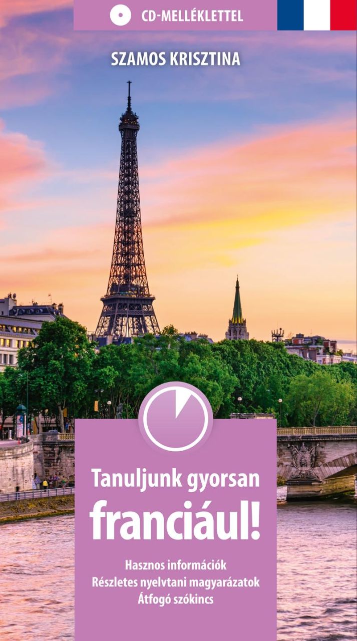 Tanuljunk gyorsan franciául! - cd-melléklettel Tanuljunk gyorsan franciául! - cd-melléklettel