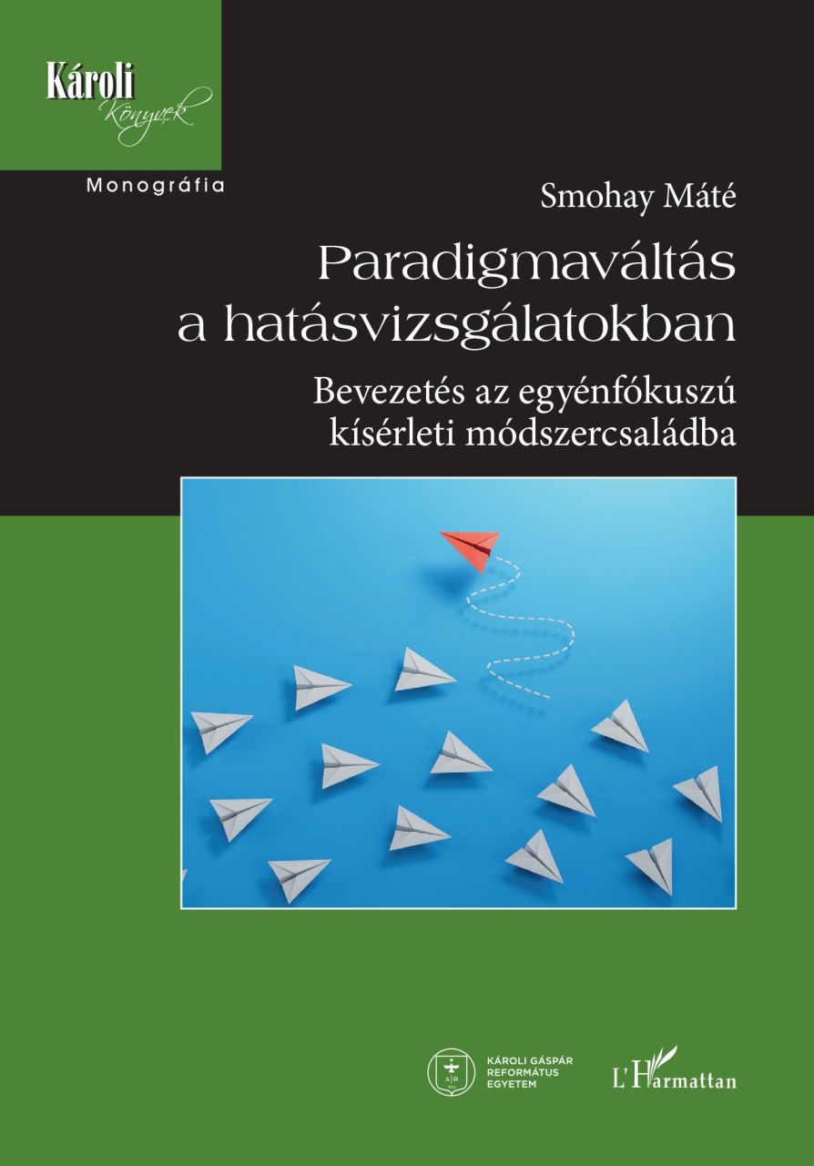 Paradigmaváltás a hatásvizsgálatokban Paradigmaváltás a hatásvizsgálatokban