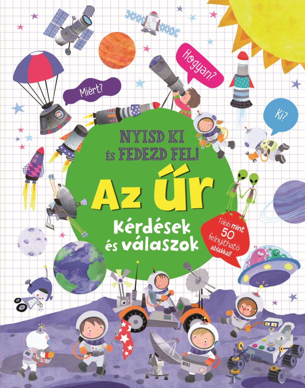 Az űr - nyisd ki és fedezd fel! kérdések és válaszok Az űr - nyisd ki és fedezd fel! kérdések és válaszok