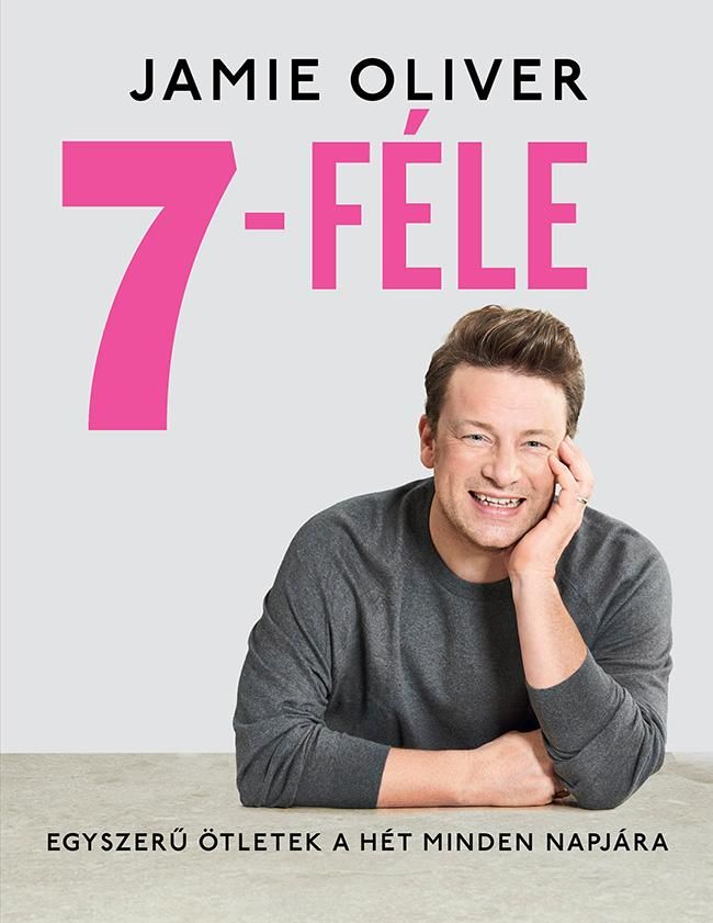 7-féle - egyszerű ötletek a hét minden napjára 7-féle - egyszerű ötletek a hét minden napjára