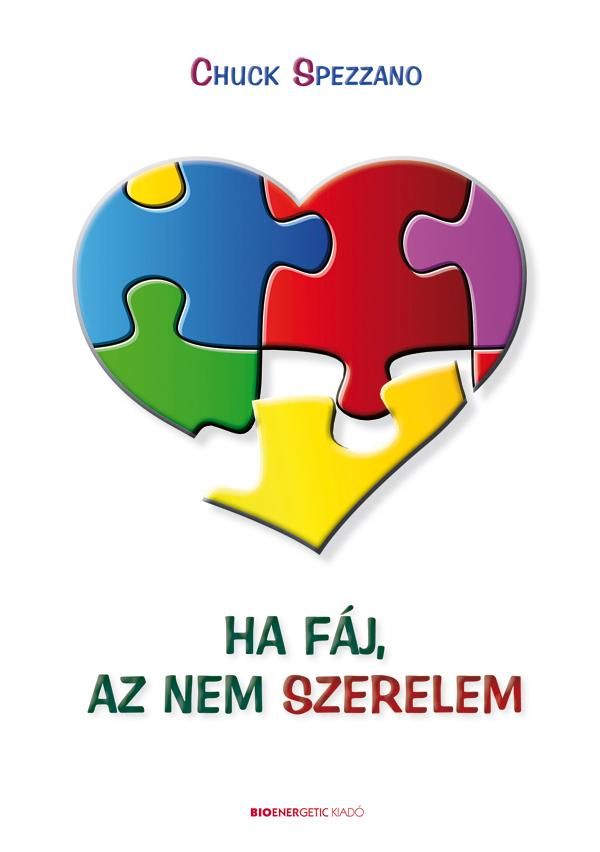 Ha fáj, az nem szerelem - a sikeres kapcsolatok titka Ha fáj, az nem szerelem - a sikeres kapcsolatok titka