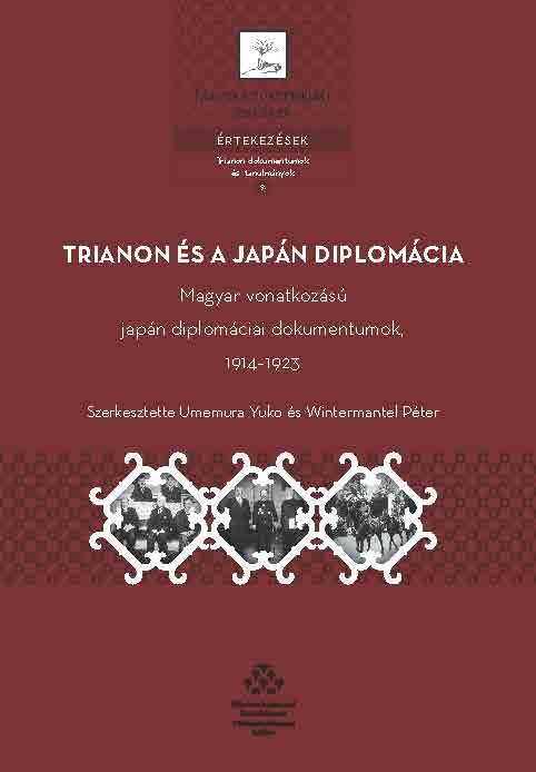 Trianon és a japán diplomácia - magyar vonatkozású japán diplomáciai dokumentumo Trianon és a japán diplomácia - magyar vonatkozású japán diplomáciai dokumentumo
