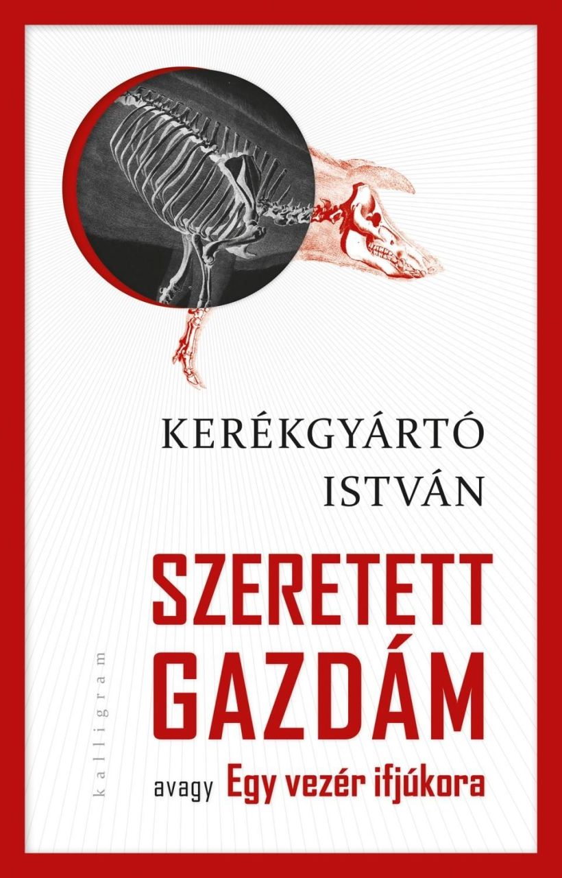 Szeretett gazdám avagy egy vezér ifjúkor Szeretett gazdám avagy egy vezér ifjúkor