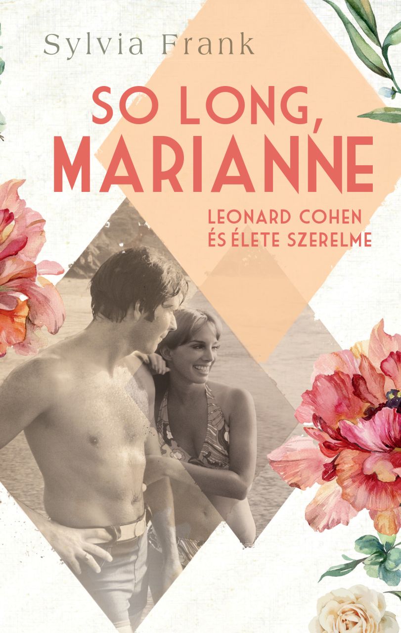 So long, marianne - leonard cohen és élete szerelme So long, marianne - leonard cohen és élete szerelme
