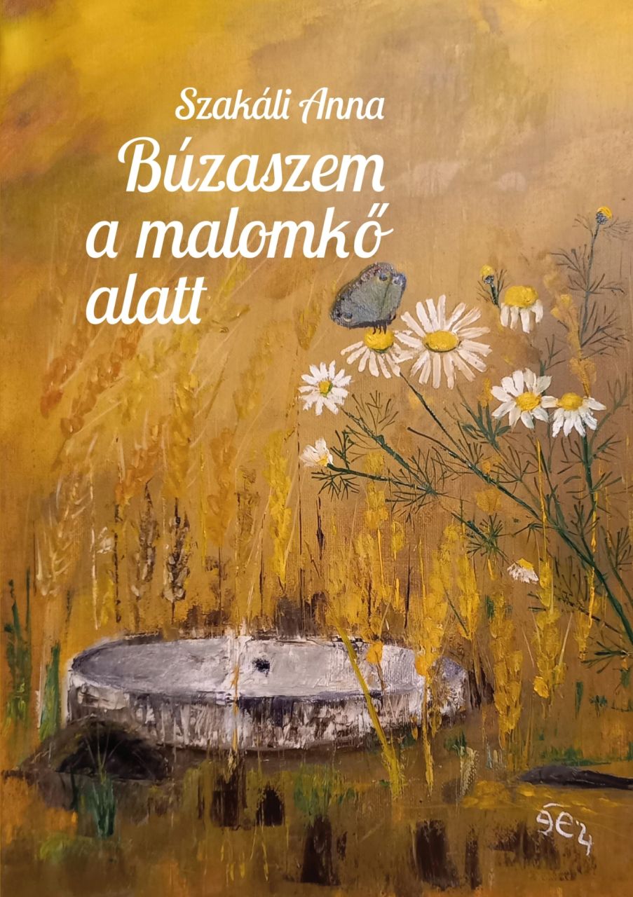 Búzaszem a malomkő alatt Búzaszem a malomkő alatt