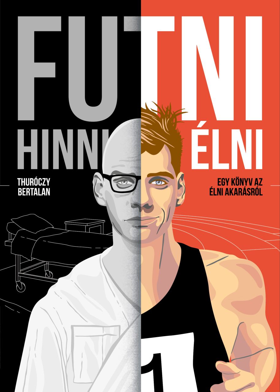 Futni, hinni, élni - egy könyv az élni akarásról Futni, hinni, élni - egy könyv az élni akarásról