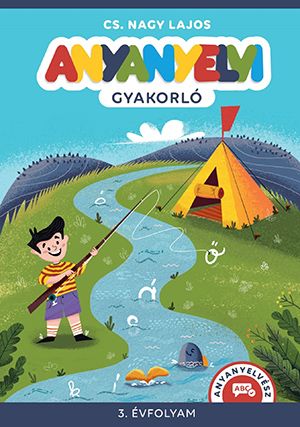 Anyanyelvi gyakorló. 3. évfolyam Anyanyelvi gyakorló. 3. évfolyam